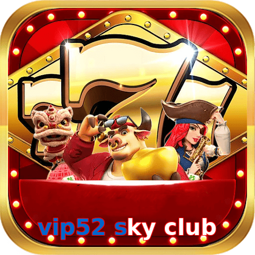 vip52 sky club